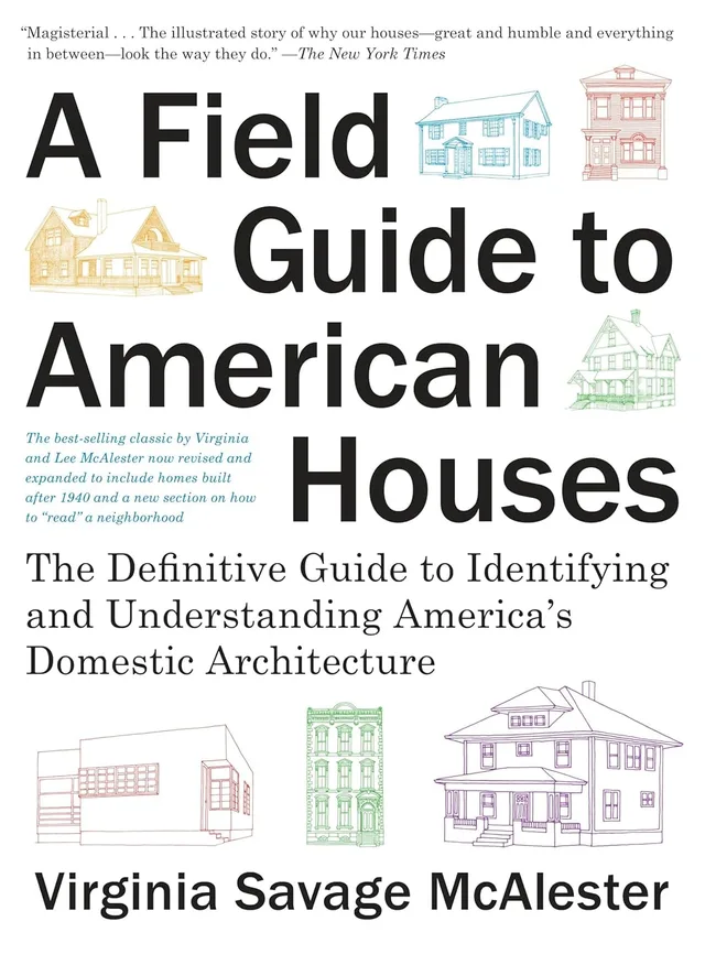 The cover of A Field Guide to American Houses: The Definitive Guide to Identifying and Understanding America's Domestic Architecture.