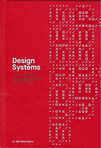 The cover of Design Systems: A practical guide for creating design languages for digital products.