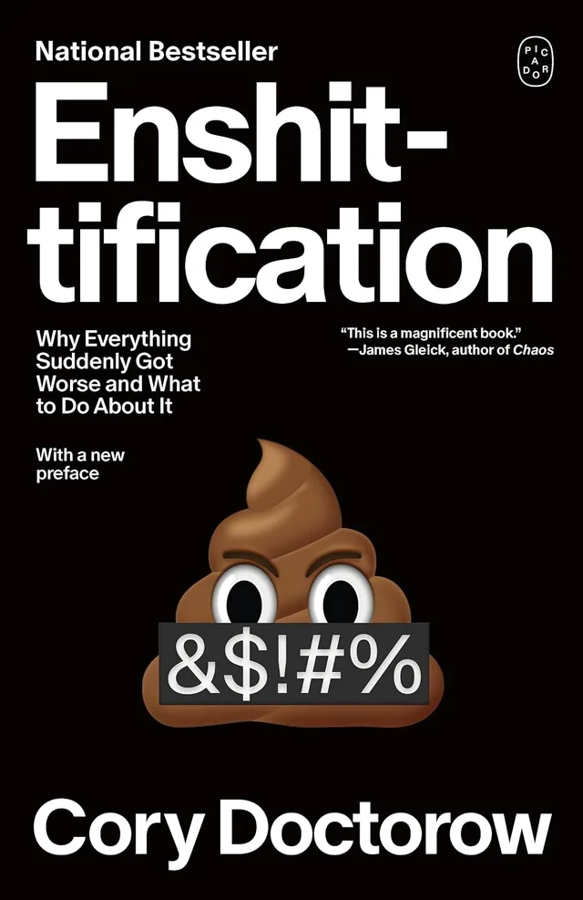 The cover of Enshittification: Why Everything Suddenly Got Worse and What to Do About It.