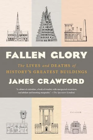 The cover of Fallen Glory: The Lives and Deaths of History's Greatest Buildings.