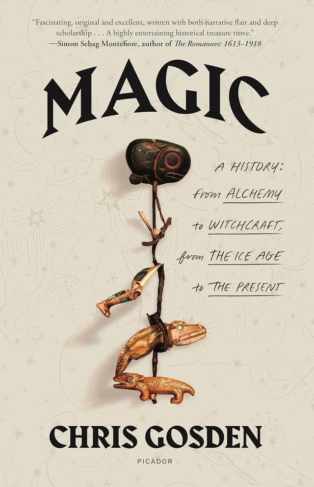 The cover of Magic: A History: From Alchemy to Witchcraft, from the Ice Age to the Present.