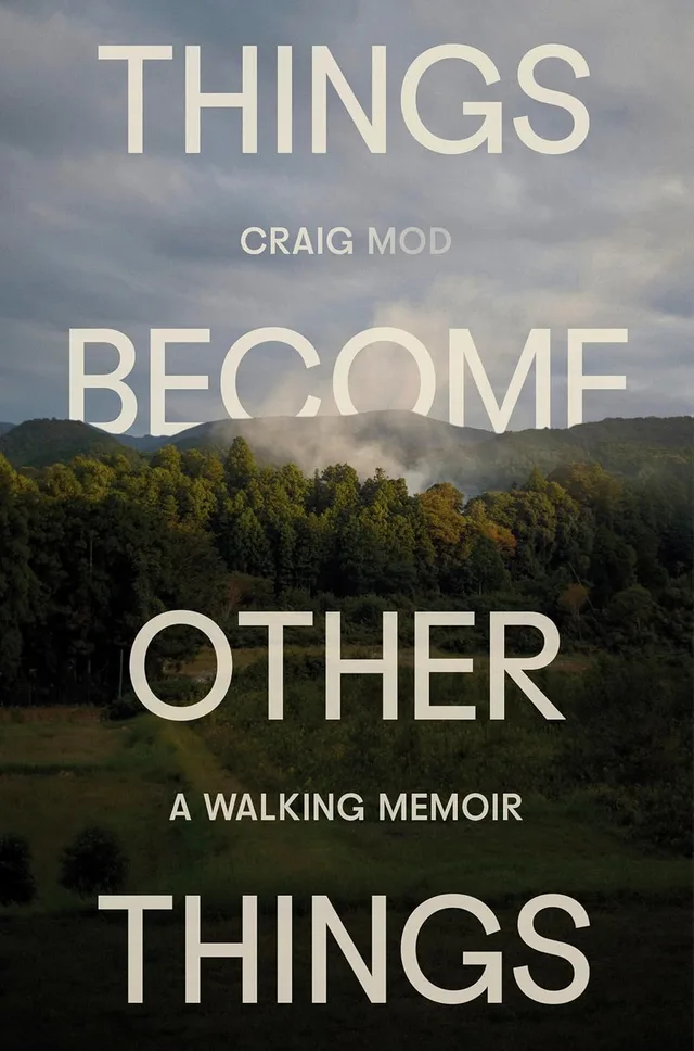 The cover of Things Become Other Things: A Walking Memoir.