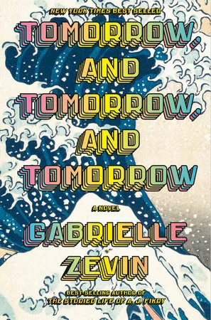 The cover of Tomorrow, and Tomorrow, and Tomorrow.